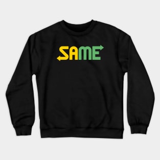 Same Crewneck Sweatshirt